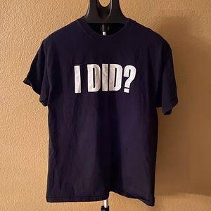 “I DID” T-Shirt